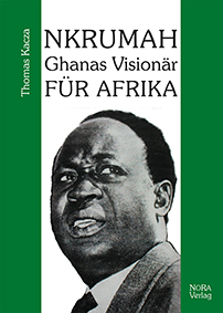 Buchtipp: "Nkrumah - Ghanas Visionär für Afrika"
