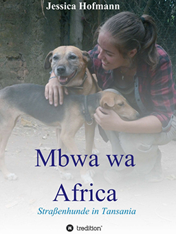 Buchtipp: Mbwa wa Africa - Einblicke in das Leben von Straßenhunden in Tansania
