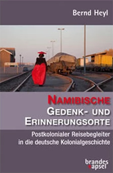 Buchtipp: „Namibische Gedenk- und Erinnerungsorte, postkolonialer Reisebegleiter in die deutsche Kolonialgeschichte"