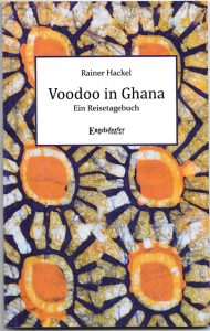 Afrika-Buchtipp: Rainer Hackel: „Voodoo in Ghana – ein Reisetagebuch“