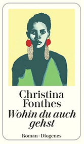 Buchtipp: Christina Fonthes – Wohin du auch gehst